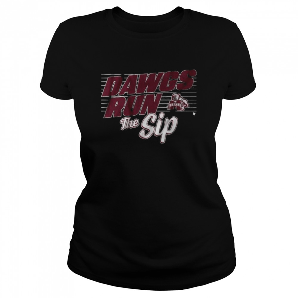Mississippi State Football Dawgs Run The Sip shirt Classic Women's T-shirt