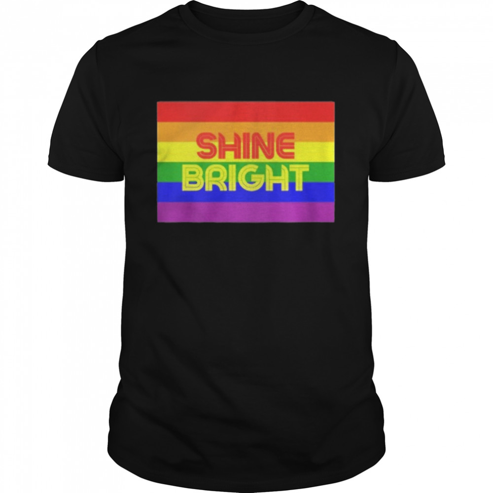 Shine Bright Rainbow Lgbt Shirts