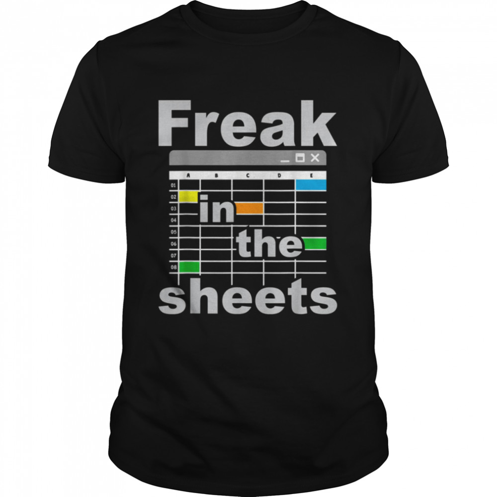 Best Freak In The Sheets Excel shirts