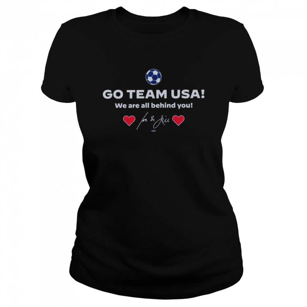 Go team USA We are all behind You Joe Biden shirt Classic Women's T-shirt