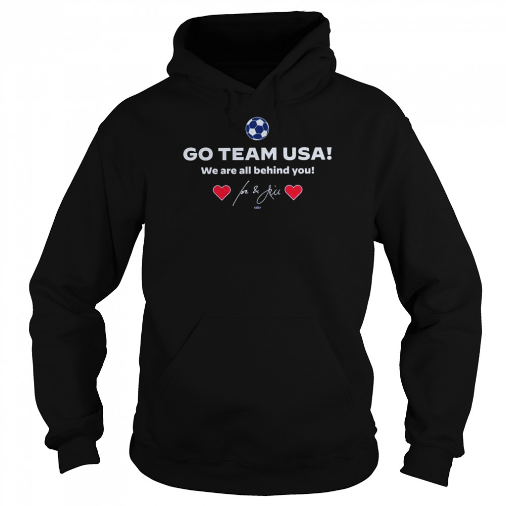 Go team USA We are all behind You Joe Biden shirt Unisex Hoodie